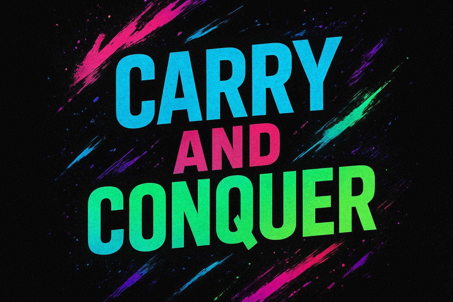 Carry and Conquer