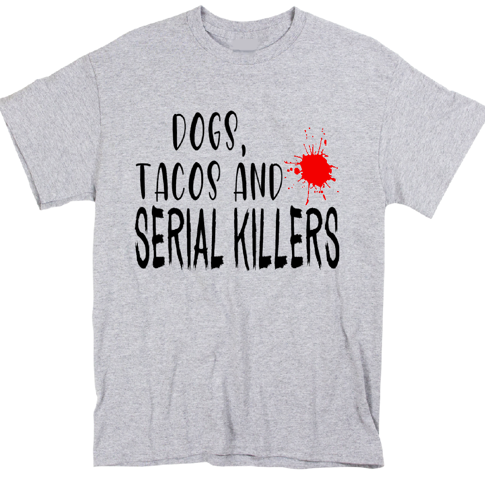 Dogs Tacos Serial Killers True Crime Unisex Shirt Tee Horror Halloween Metaphysical