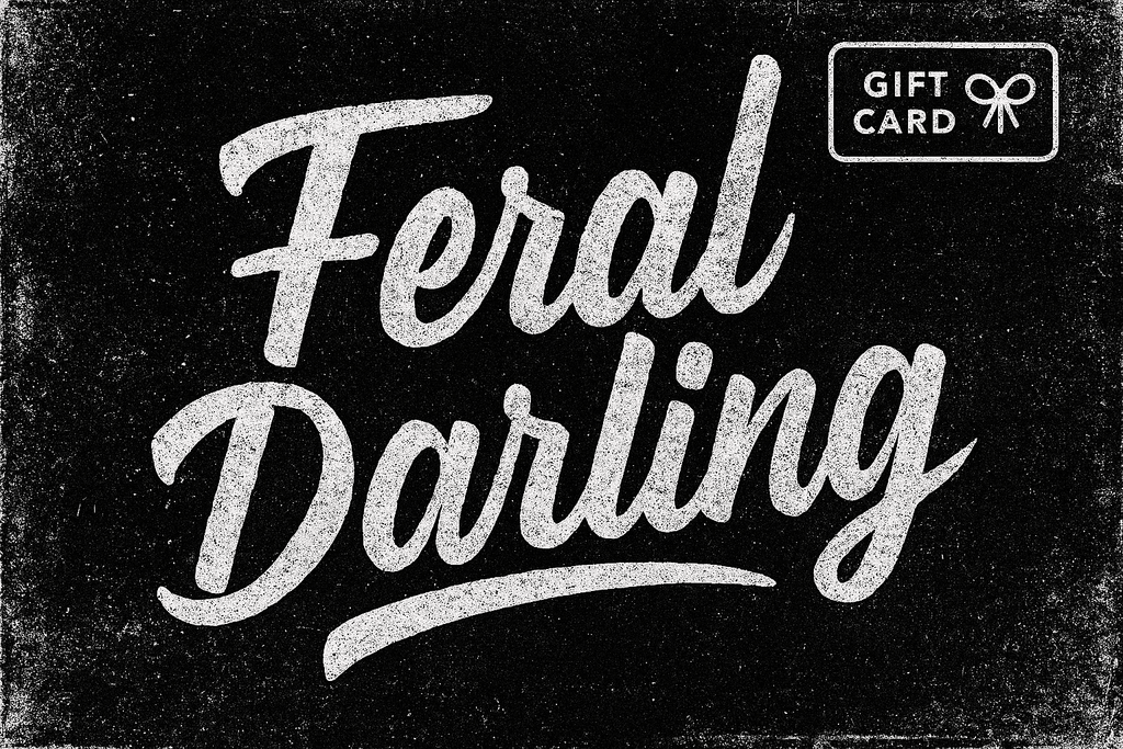Carte-cadeau Feral Darling