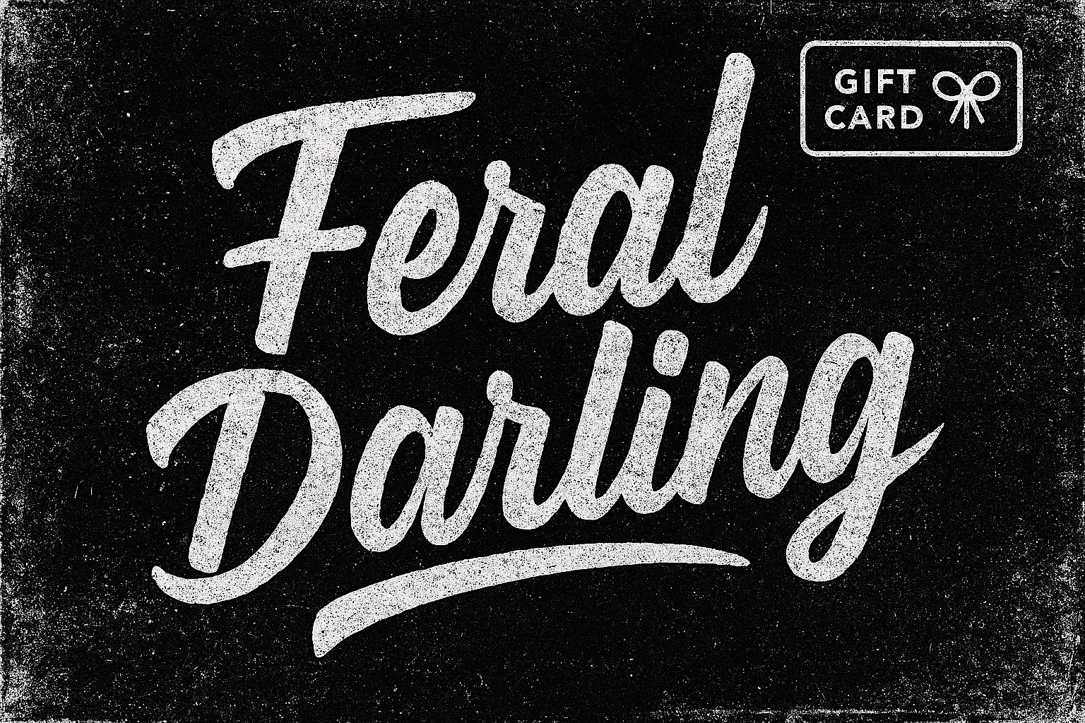 Feral Darling Gift Card