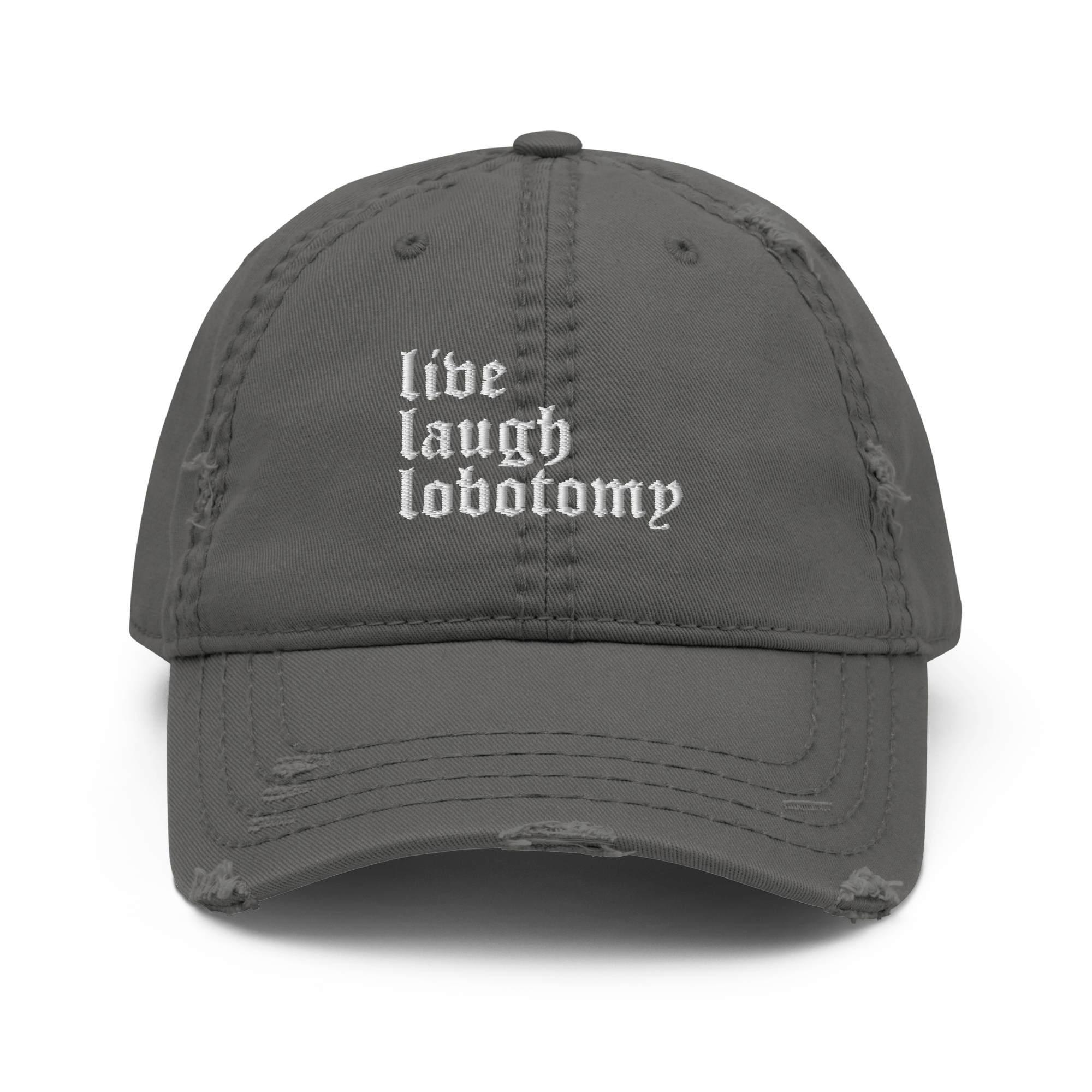 Live Laugh Lobotomy Distressed Dad Hat