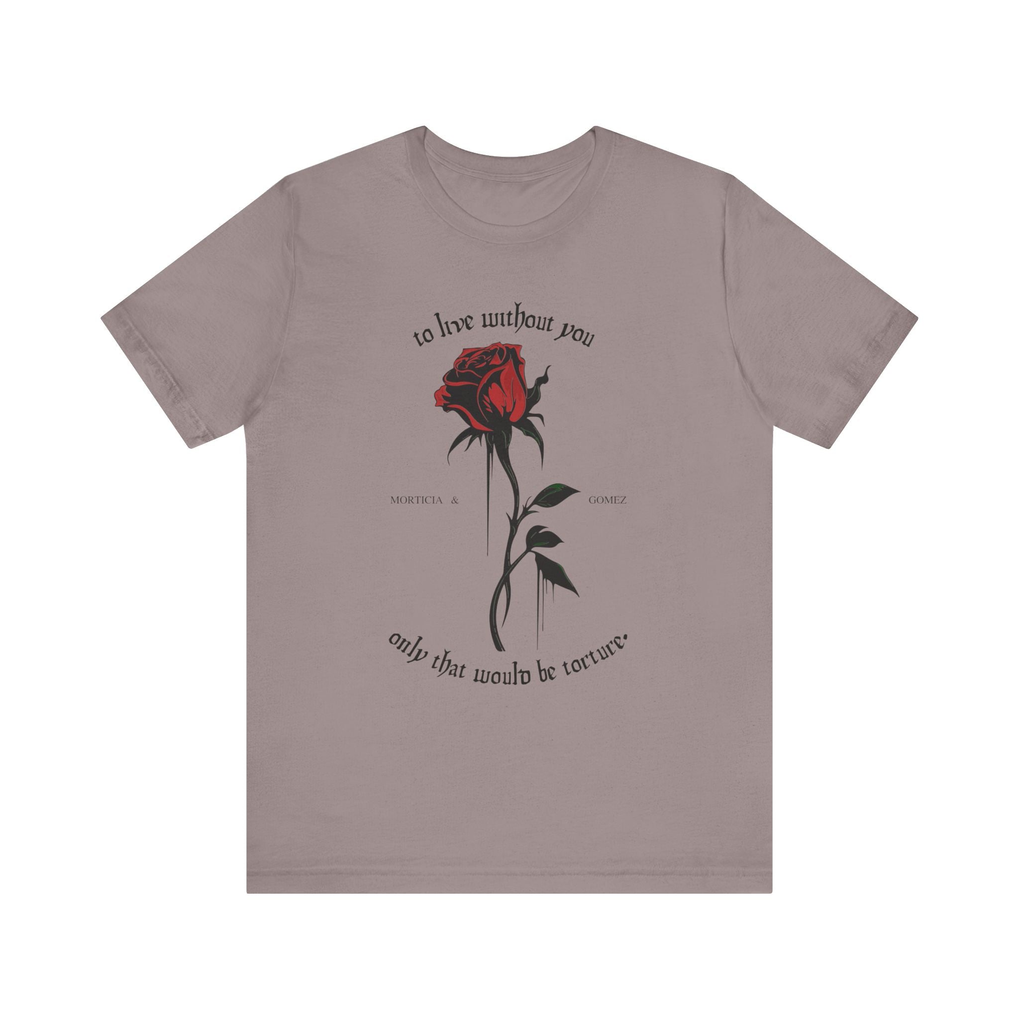 Morticia & Gomez 'To Live Without You' Gothic Rose Tee